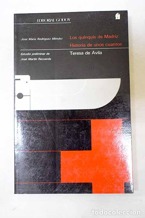B&uuml;cher: Los quinquis de Madrid: Historia de unos cuantos ; Teresa de Avila.- Rodr&iacute;guez M&eacute;ndez, Jos&eacute; Mar&iacute;a