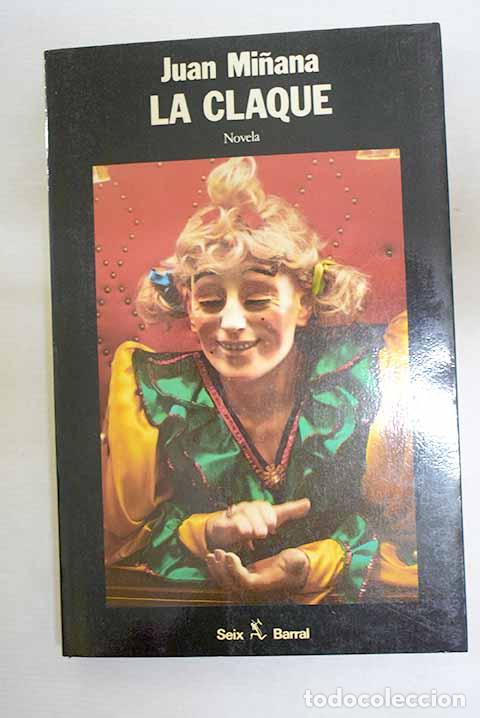 Livros em segunda m&atilde;o: La claque: Mi&ntilde;ana, Juan.- Mi&ntilde;ana, Juan