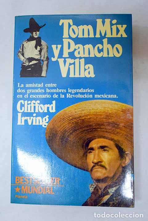 Livros em segunda m&atilde;o: Tom Mix y Pancho Villa.- Irving, Clifford