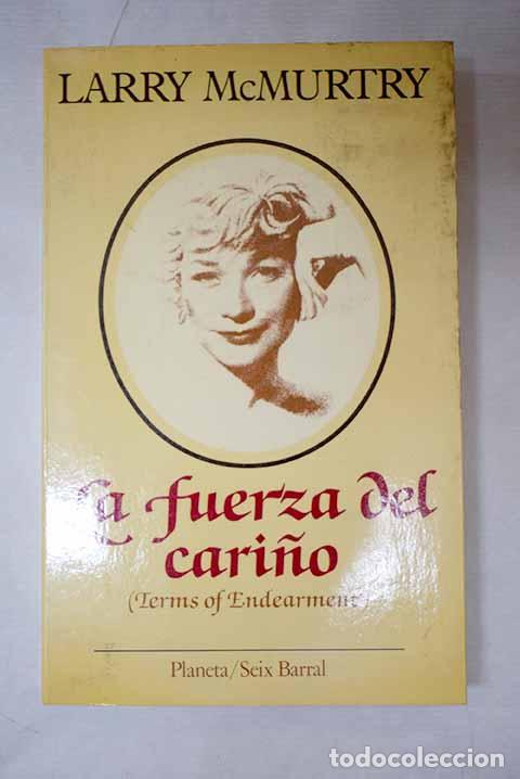 Livros em segunda m&atilde;o: La fuerza del cari&ntilde;o: terms of endearment.- McMurtry, Larry