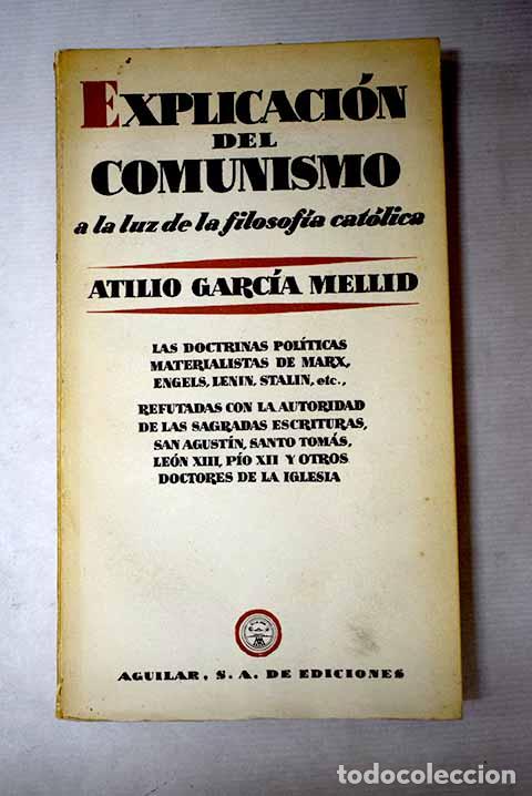 Livres: Explicaci&oacute;n del Comunismo a la luz de la Filosof&iacute;a cat&oacute;lica.- Garc&iacute;a Mellid, Atilio