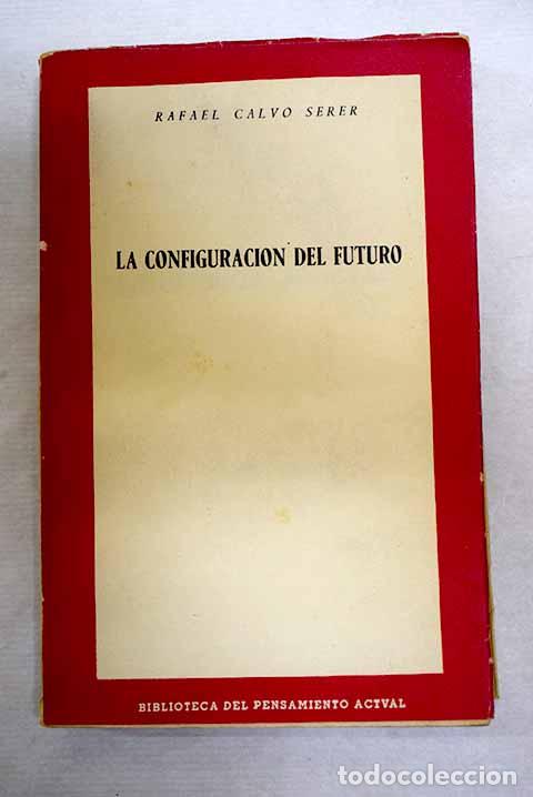 Livres: La configuraci&oacute;n del futuro.- Calvo Serer, Rafael
