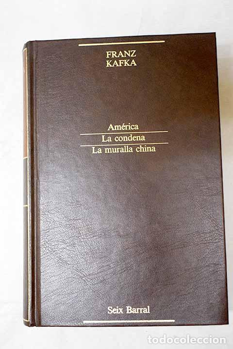 Livres: Am&eacute;rica ; La condena ; La muralla china.- Kafka, Franz
