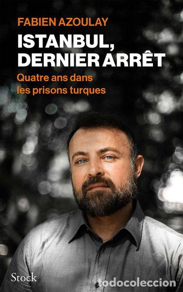 Libros: Istanbul, dernier arr&ecirc;t: Quatre ans dans les prisons turques- 9782234094888