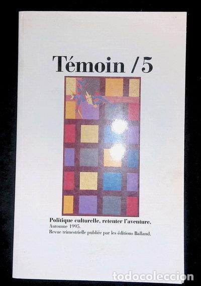 Livres: T&eacute;moin n&deg; 5 - Politique culturelle, retenter l'aventure- 9782715811058