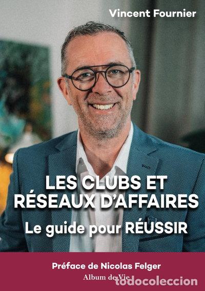 Livros em segunda m&atilde;o: Les clubs et r&eacute;seaux d'affaires: Le guide pour r&eacute;ussir- 9782490865161