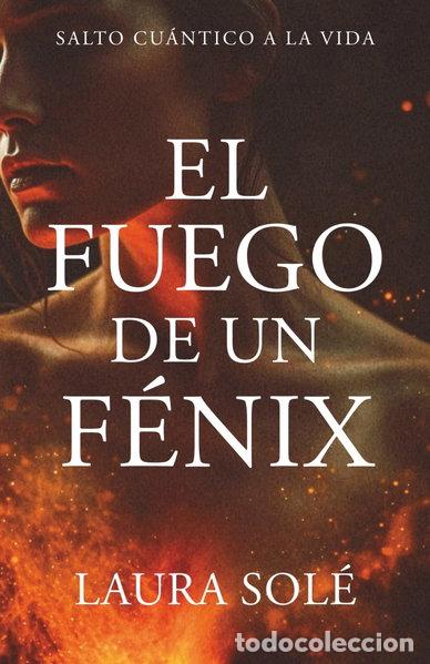 Livres: El fuego de un F&eacute;nix: Salto cu&aacute;ntico a la vida- 9788409789979