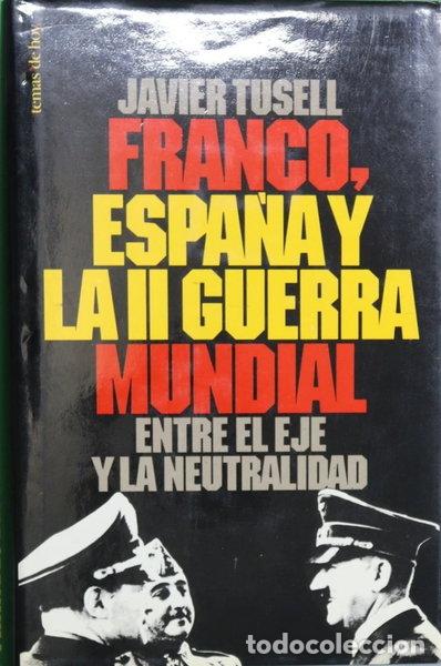 Livres: Franco, Espa&ntilde;a y la II Guerra Mundial- 9788478805013