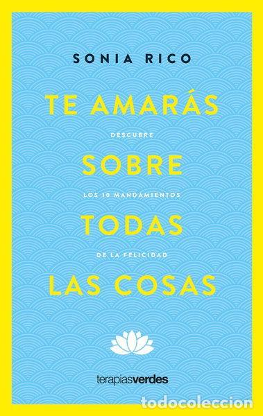 Libros: Te amar&aacute;s sobre todas las cosas- 9788416972906