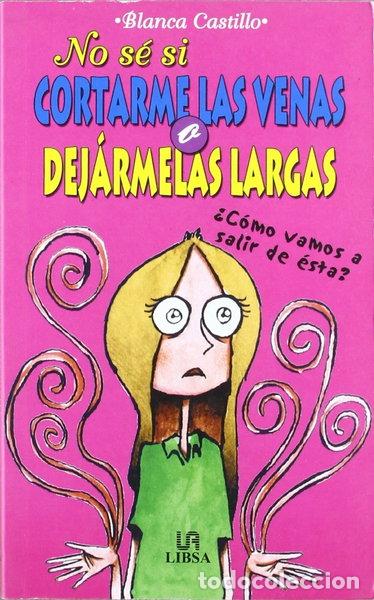 B&uuml;cher: No s&eacute; si cortarme las venas o dej&aacute;rmelas largas- 9788466206877