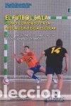 Libros: El f&uacute;tbol sala como contenido en educaci&oacute;n f&iacute;sica escolar- 9788498239201