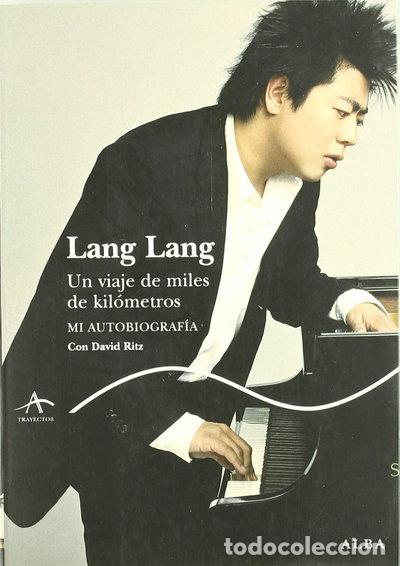 Libros: Lang Lang: Un viaje de miles de kil&oacute;metros- 9788484284918