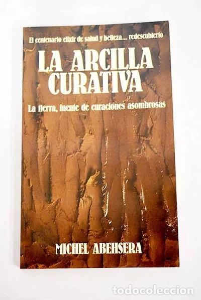 Libros: La arcilla curativa- 9788476407486