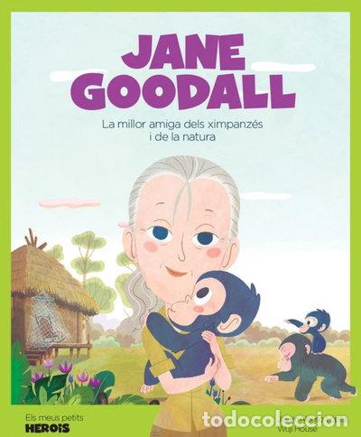 Libros: Jane Goodall: La millor amiga dels ximpanz&egrave;s i la naturalesa- 9788417822194