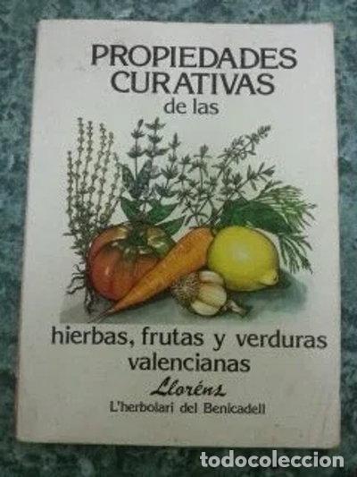 Libros: Propiedades curativas de las hierbas, frutas y verduras valencianas- 9788430086207