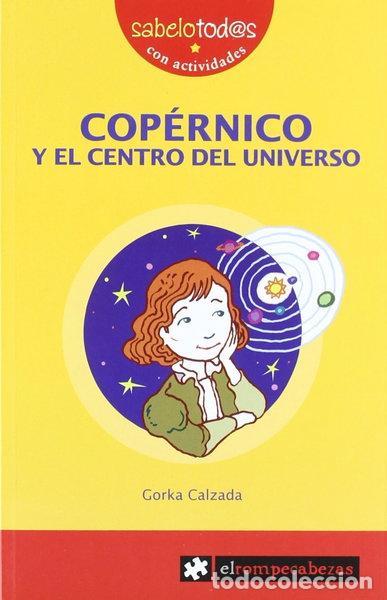 Libros: Cop&eacute;rnico y el centro del Universo- 9788496751279