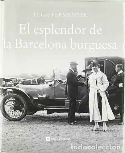 Libros: L'Esplendor de la Barcelona Burgesa - Permanyer, Llu&iacute;s