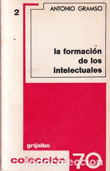 books: La formaci&oacute;n de los intelectuales - Antonio Gramsci