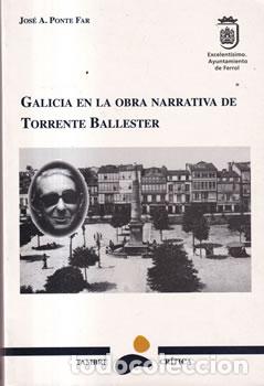 books: Galicia en la obra narrativa de Torrente Ballester - Jos&eacute; A. Ponte Far