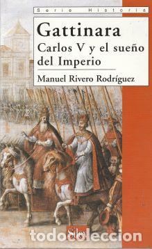 books: Gattinara. Carlos V y el sue&ntilde;o del Imperio - Manuel Rivero Rodr&iacute;guez