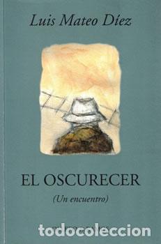 Livros em segunda m&atilde;o: El Oscurecer (Un encuentro) - Luis Mateo D&iacute;ez