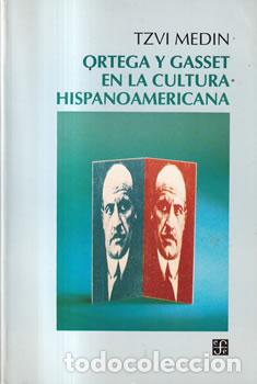 books: Ortega y Gasset en la cultura hispanoamericana - Tzvi Medin