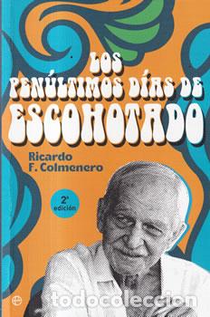 books: Los pen&uacute;ltimos d&iacute;as de Escohotado - Ricardo F. Colmenero