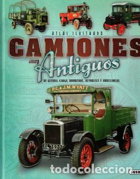 books: Atlas ilustrado: Camiones muy antiguos. De guerra, carga, bomberos, autobuses y ambulancias - Joaqui