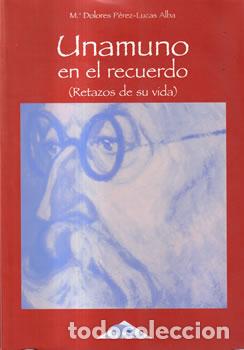 Livros em segunda m&atilde;o: Unamuno en el recuerdo (Retazos de su vida) - M&ordf; Dolores P&eacute;rez-Lucas Alba