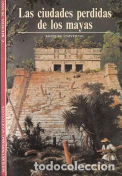 Libros: Las ciudades perdidas de los mayas - Claude Baudez / Sydney Picasso