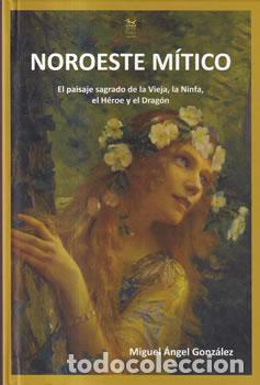 Libri di seconda mano: Noroeste m&iacute;tico - Miguel &Aacute;ngel Gonz&aacute;lez