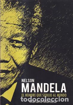 Libri di seconda mano: Nelson Mandela. El hombre que sedujo al mundo - Mariano Muniesa