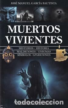 Libri di seconda mano: Muertos vivientes - Jos&eacute; Manuel Garc&iacute;a Bautista