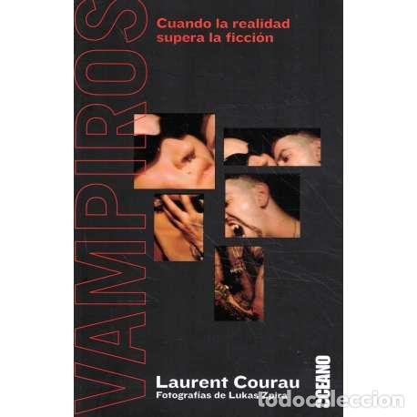 Libros: Vampiros. Cuando la realidad supera la ficci&oacute;n - Courau, Laurent