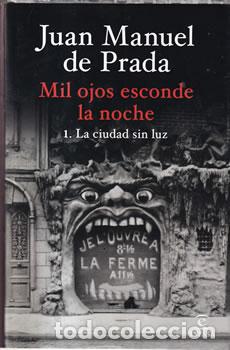 Libros: Mil ojos esconde la noche. 1 La ciudad sin luz - Juan Manuel de Prada