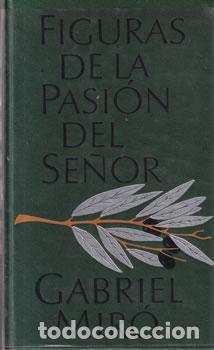 Libros: Figuras de la Pasi&oacute;n del Se&ntilde;or - Gabriel Mir&oacute;