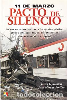 Libri di seconda mano: 11 de marzo. Pacto de silencio - Javier Oyarz&aacute;bal / Jes&uacute;s Moreno Pinillos