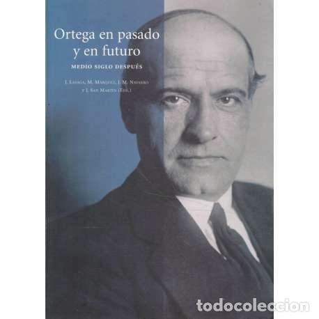 Libri di seconda mano: Ortega en pasado y en futuro. Medio siglo despu&eacute;s - VV.AA