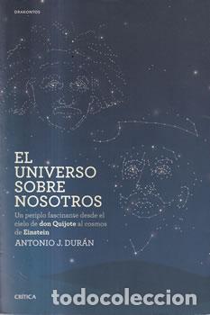 Libros: El universo sobre nosotros - Antonio J. Dur&aacute;n