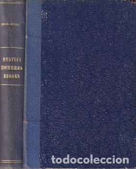 Libri di seconda mano: Bestias, Hombres, Dioses - Fernando Ossendowski