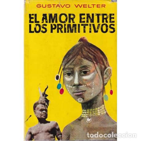 Libros: El amor entre los primitivos - Gustavo Welter