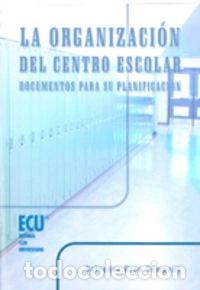 Libros: La organizaci&oacute;n del centro escolar- 9788484544760