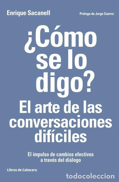 B&uuml;cher: &iquest;C&oacute;mo se lo digo? El arte de las conversaciones dif&iacute;ciles- 9788494522222