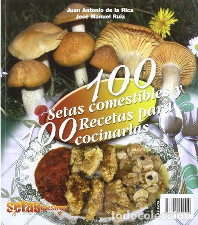 Livros em segunda m&atilde;o: 100 setas comestibles y 100 recetas para cocinarlas- 9788495242549