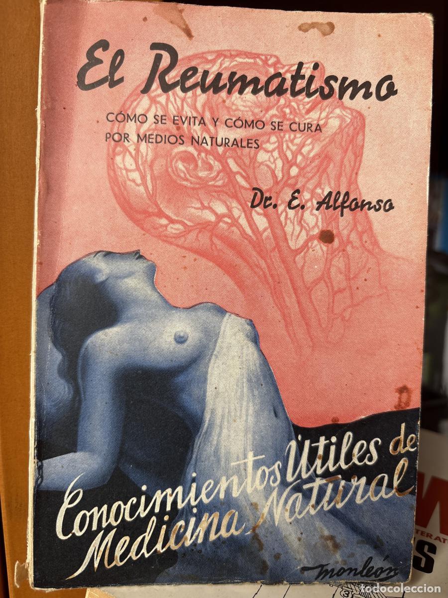 Libros: EL REUMATISMO. COMO SE EVITA Y C&Oacute;MO SE CURA POR MEDIOS NATURALES - DR. EDUARDO ALFONSO TDK714