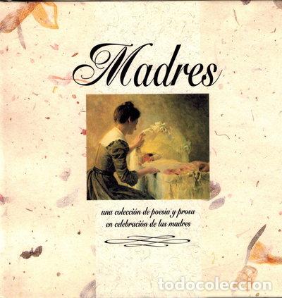 Libros: Madres: Una colecci&oacute;n de poes&iacute;a y prosa en celebraci&oacute;n de las madres- 9781552800225