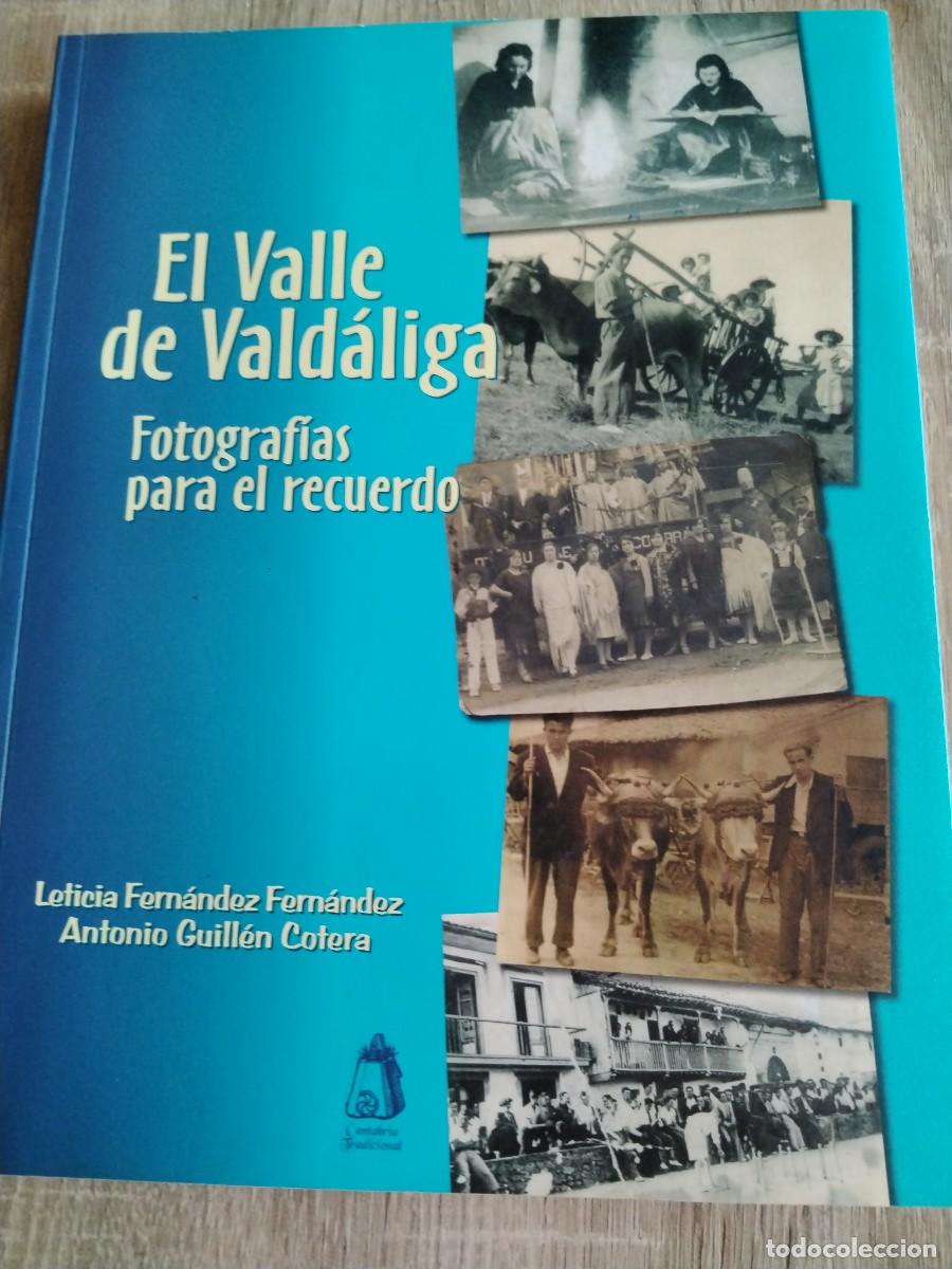 Libri di seconda mano: LETICIA FERN&Aacute;NDEZ Y ANTONIO GUILL&Eacute;N: El valle de Vald&aacute;liga. Fotograf&iacute;as para el recuerdo.