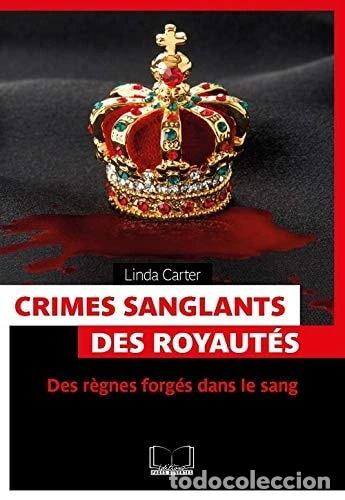 Libri di seconda mano: Crimes sanglants des royaut&eacute;s- 9782875920225