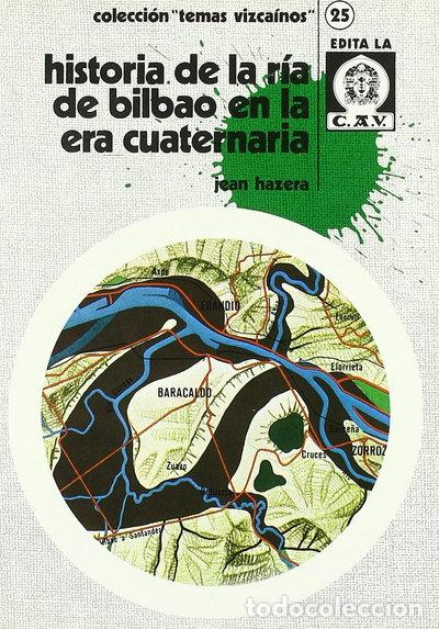 Libros: Historia de la r&iacute;a de Bilbao en la Era Cuaternaria- 9788450017014