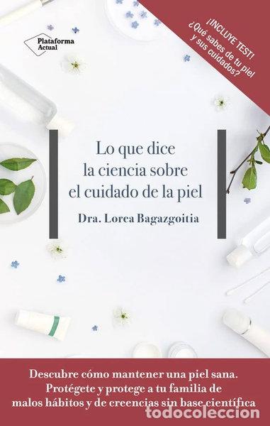 Libri di seconda mano: Lo que dice la ciencia sobre el cuidado de la piel- 9788417376505